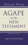 Agape In The New Testament, Volume 1