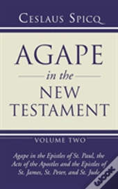Agape In The New Testament, Volume 2