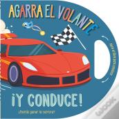 Agarra El Volante... ¡Y Conduce!