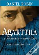 Agarttha - A La Recherche Du Depot Sacre - La Lignee Secrete Tome 2