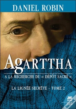 Capa do artigo Agarttha - A La Recherche Du Depot Sacre - La Lignee Secrete Tome 2