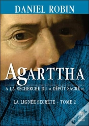 Capa do artigo Agarttha - A La Recherche Du Depot Sacre - La Lignee Secrete Tome 2