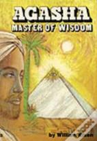 Agasha, Master Of Wisdom