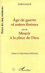 Age De Guerre Et Autres Threnes ; Mourir A La Place De Dieu - Preview