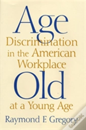 Age Discrimination In The American Workplace