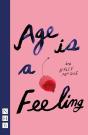 Age Is A Feeling (Nhb Modern Plays) - Preview