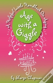 Capa do artigo Age With A Giggle, A Helpful Little Handbook On Aging
