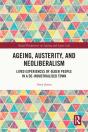 Ageing, Austerity, And Neoliberalism - Preview