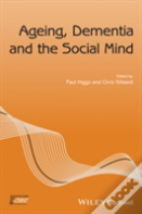 Ageing, Dementia And The Social Mind