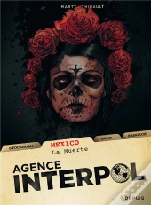 Agence Interpol Tome 1 ; Mexico ; La Muerte