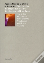Capa do artigo Agence Nicolas Michelin Et Associes - Cinq Sur Cinq, Dix Projets Sur Mesure - Architecture Et Urbani