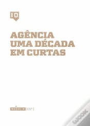 Capa do artigo Agência - Uma Década em Curtas