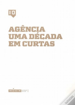 Capa do artigo Agência - Uma Década em Curtas