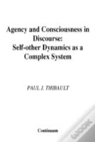 Agency And Consciousness In Discourse