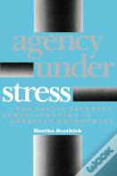 Agency Under Stress