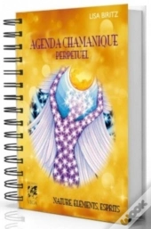 Agenda Chamanique Perpétuel ; Nature, Éléments, Esprits, Intuition, Créativité