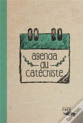 Agenda Du Catechiste - Editions Crer