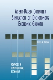 Agent-Based Computer Simulation Of Dichotomous Economic Growth