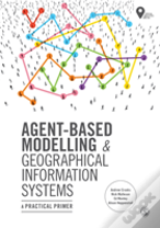 Agent-Based Modelling And Geographical Information Systems
