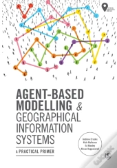 Agent-Based Modelling And Geographical Information Systems