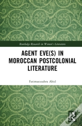 Agent Eve(S) In Moroccan Postcolonial Literature