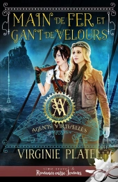 Agents Virtu'Elles Tome 3 ; Main De Fer Et Gant De Velours