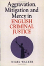 Aggravation, Mitigation And Mercy In English Criminal Justice - Preview