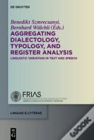 Aggregating Dialectology, Typology, And Register Analysis