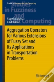 Capa do artigo Aggregation Operators For Various Extensions Of Fuzzy Set And Its Applications In Transportation Problems