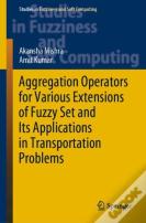 Aggregation Operators For Various Extensions Of Fuzzy Set And Its Applications In Transportation Problems