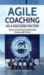 Agile Coaching As A Success Factor - Preview