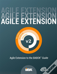 Agile Extension To The Babok(R) Guide