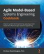 Agile Model-Based Systems Engineering Cookbook - Preview