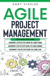 Agile Project Management: This Book Incl