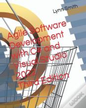 Agile Software Development With C# And Visual Studio 2022 Third Edition
