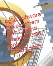 Agile Software Development With C# And Visual Studio 2022 Third Edition