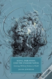 Aging, Duration, And The English Novel