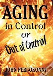 Aging In Control Or Out Of Control