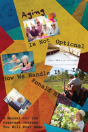 Aging Is Not Optional - How We Handle It Is - Preview