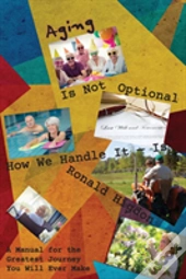 Aging Is Not Optional - How We Handle It Is