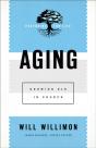 Aging (Pastoring For Life: Theological Wisdom For Ministering Well) - Preview
