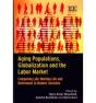 Aging Populations, Globalization And The Labor M - Comparing Late Working Life And Retirement In Modern Societies - Preview