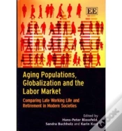 Capa do artigo Aging Populations, Globalization And The Labor M - Comparing Late Working Life And Retirement In Modern Societies