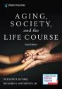 Aging, Society, And The Life Course, Sixth Edition - Preview