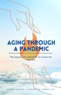 Aging Through A Pandemic - Preview