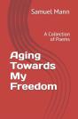 Aging Towards My Freedom - Preview
