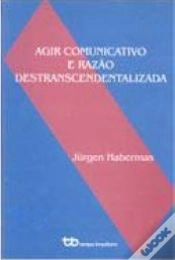 Capa do artigo Agir Comunicativo e Razão Destranscendentalizada