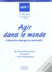 Agir Dans Le Monde; L'Éducation Physique En Maternelle ; Cycle 1