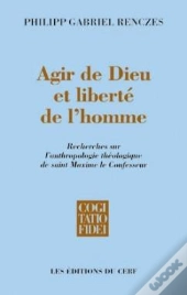 Agir De Dieu Et Liberté De L'Homme