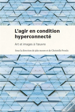 Capa do artigo Agir En Condition Hyperconnectee (L') - Art Et Images A L'Oeuvre